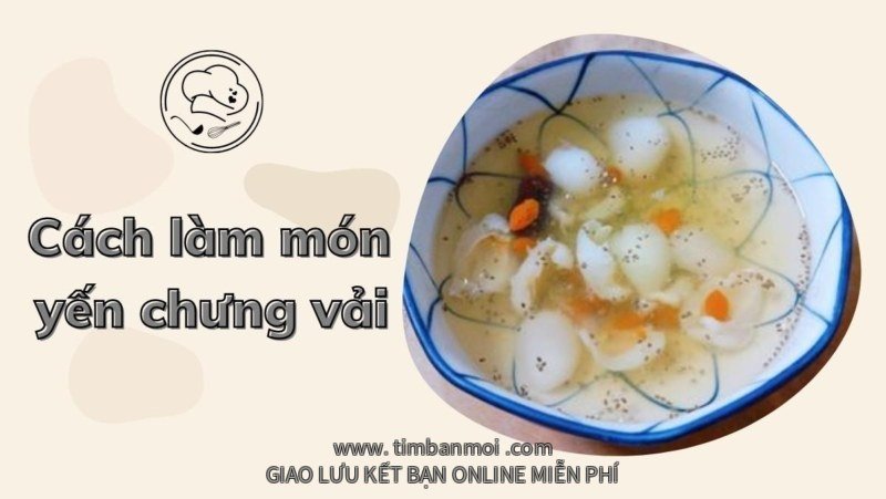 Yến chưng vải